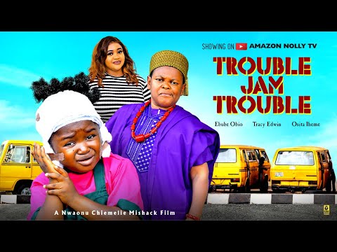 TROUBLE JAM TROUBLE 2 - EBUBE OBIO, OSITA IHEME, TRACY EDWIN, - 2025 Latest Nigerian Nollywood Movie
