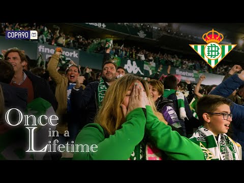 "They Say We're Crazy" | Real Betis | Once In a Lifetime