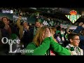 "They Say We're Crazy" | Real Betis | Once In a Lifetime