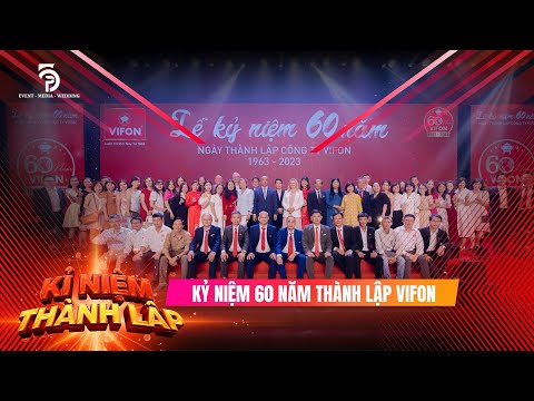 LỄ KỶ NIỆM 60 NĂM THÀNH LẬP CÔNG TY CỔ PHẦN KỸ NGHỆ THỰC PHẨM VIỆT NAM (VIFON)