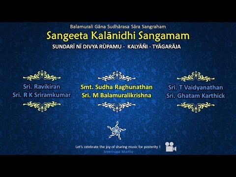 Sangīta Kalānidhi Sangamam  - Sudha Raghunathan, M Balamuralikrishna &  Ravikiran - Rāga  Kalyāñi