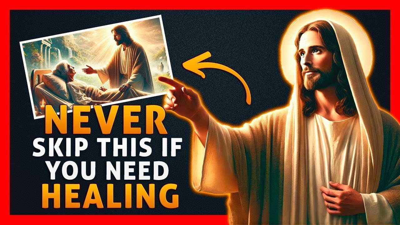 If You Need Healing Miracle NEVER SKIP THIS Powerful Healing Prayer