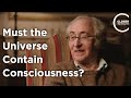 Brian Josephson - Must the Universe Contain Consciousness?