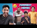 Funniest Indian Memes That Will Make You Laugh