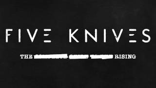 Five Knives - The Rising (Audio)