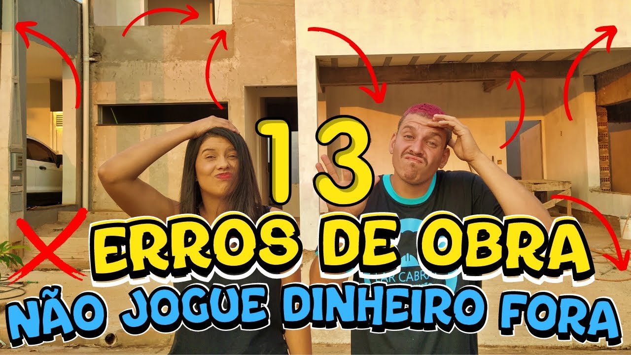 13 ERROS DE OBRA PARA EVITAR NA CONSTRUÇÃO NÃO COMECE A OBRA ANTES DE ASSITIR