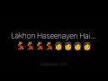 Haan Yahan Kadam Kadam Par Lakhon Hasinaye Hai WhatsApp Status