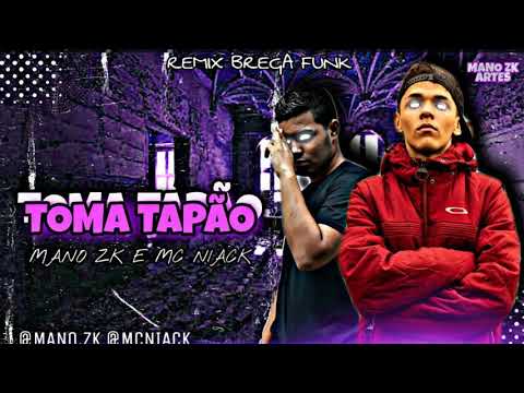 Mano Zk Feat Mc Niack  - Toma Tapão -  Brega Funk Remix 2020
