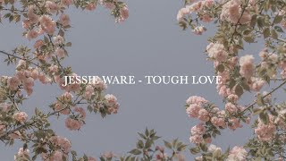 Jessie Ware - Tough Love (Lyrics)
