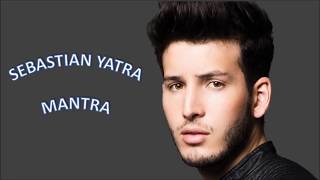 Mantra - Sebastian Yatra (Letra Oficial) 2018
