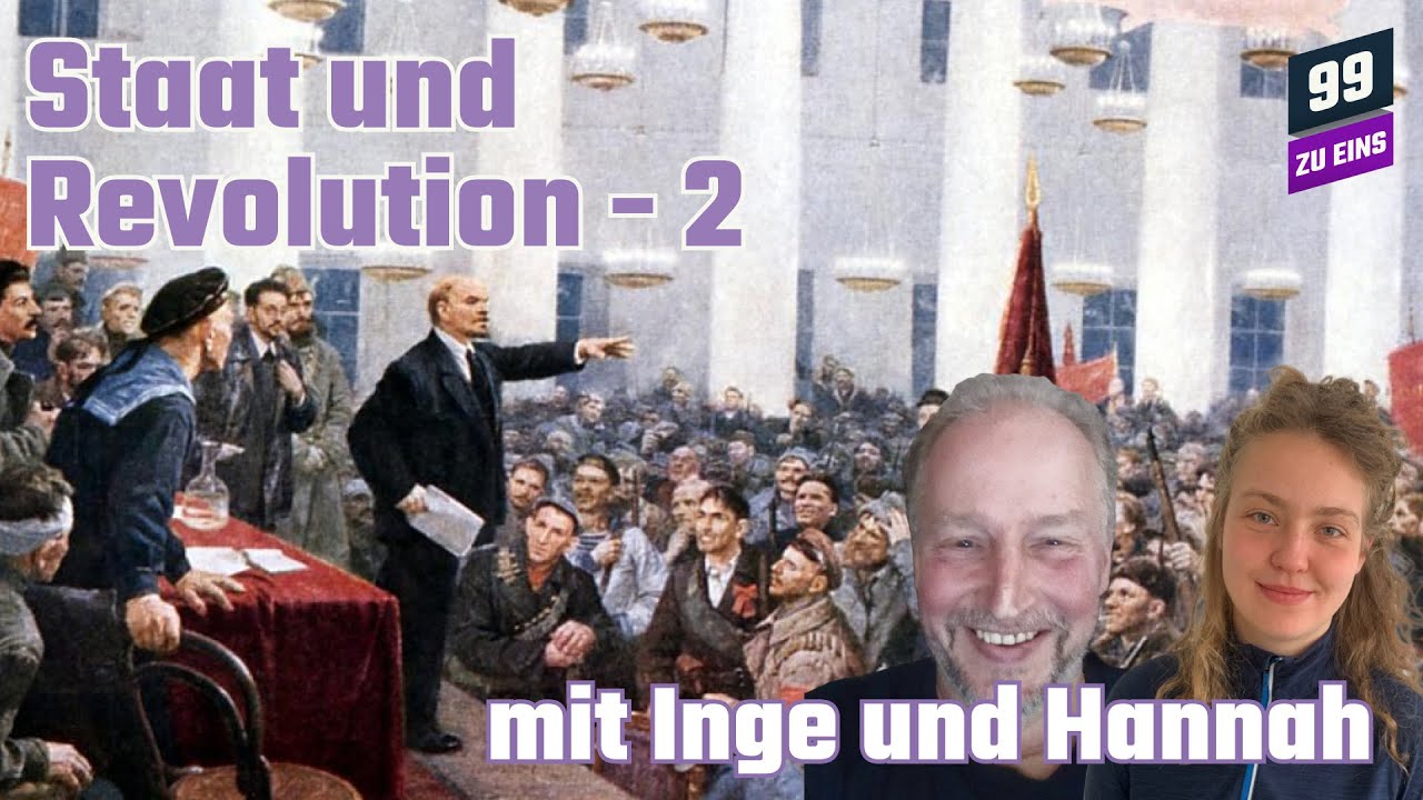 Staat und Revolution 2 - 99 ZU EINS - Ep. 532