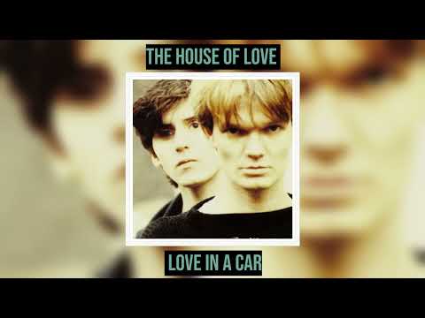 The House Of Love  - Love In A Car (as heard on Netflix's One Day)