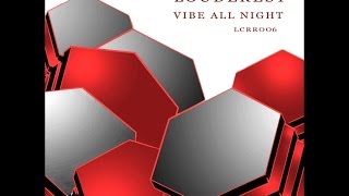 Louderest, Vibe All Night (Original Mix) La Casa Roja Records