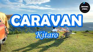 Download lagu Caravan – Kitaro (Instrumental Lyrics Video) | EDSONG Lyrics mp3
