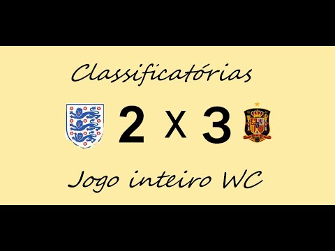 Inglaterra 2 x 3 Espanha | Jogo inteiro | Classificatórias