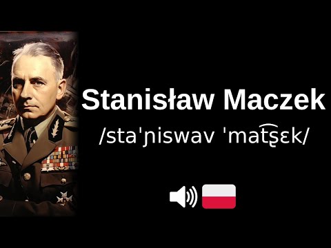 How to pronounce 'Stanisław Maczek' (CORRECTLY!)