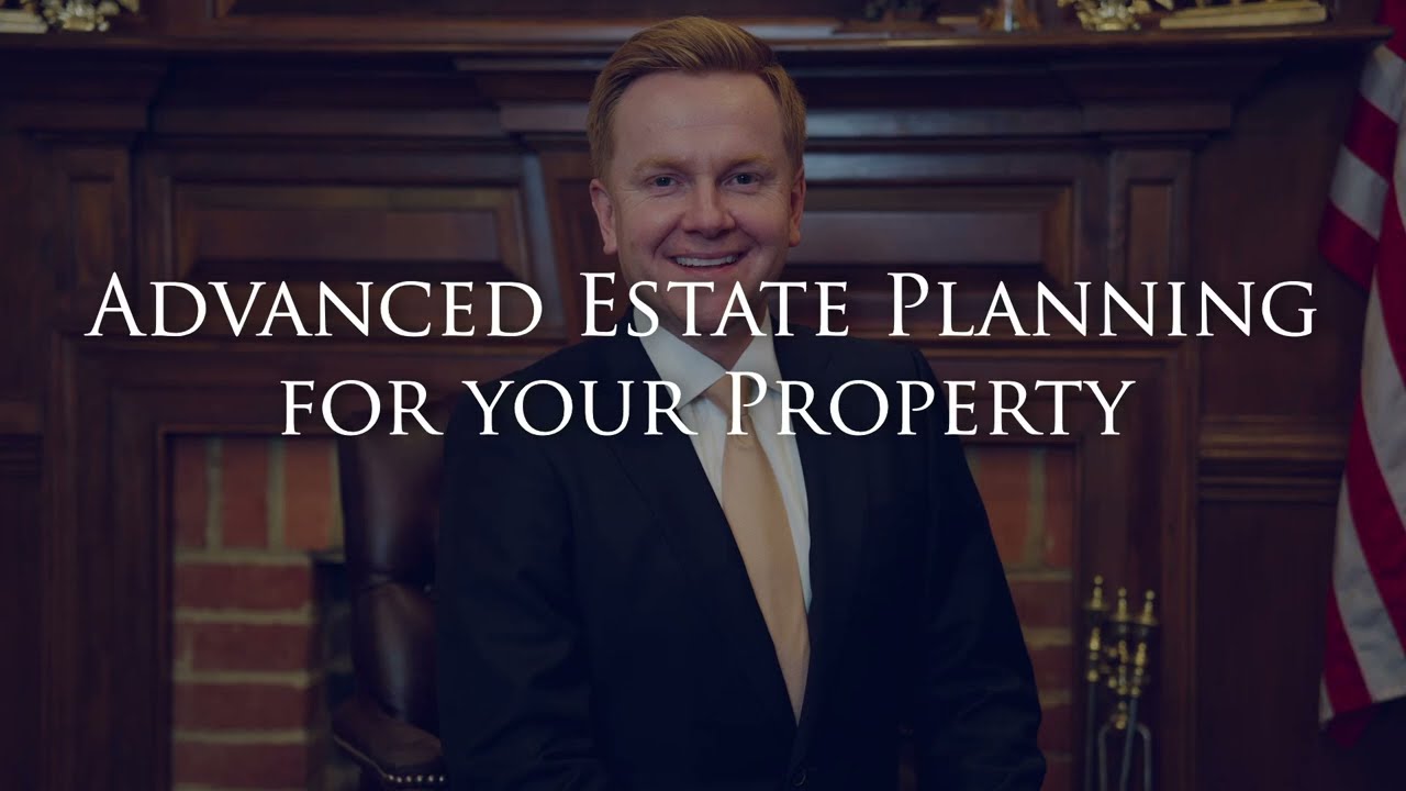 Advanced Estate Planning Tips for your Property Interests in Virginia