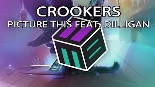CROOKERS - Picture This (feat. Dilligas)
