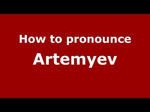 How to pronounce Artemyev (Russian/Russia) - PronounceNames.com
