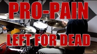 PRO-PAIN - Left for dead - drum cover (HD)