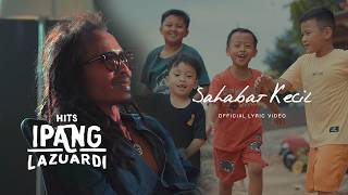 Download lagu IPANG LAZUARDI - SAHABAT KECIL mp3