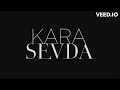 Kara Sevda Müzikleri Jenerik Uzun Versiyon
