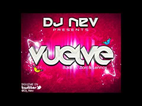 Dj Buxxi Ft Zion & Lennox - Vuelve (Dj Nev Remix 2.0)