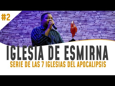 La iglesia de Esmirna  - Serie de las 7 iglesia del apocalipsis  - Pastor Josue Drullard
