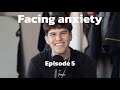 Facing Anxiety Episode 5