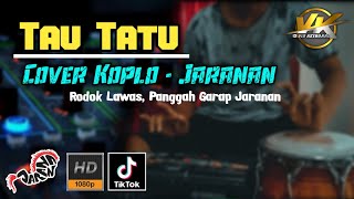 Download lagu TAU TATU Cover Koplo-Jaranan Version | By AlfiKndg. (Kadung mbesuk atinisun wis riko duweni)#viral mp3