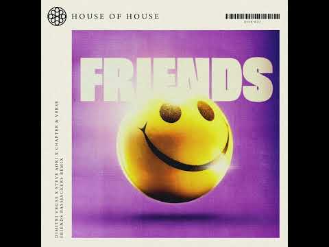 Dimitri Vegas x Steve Aoki x Chapter & Verse - Friends (Bassjackers Extended Remix)