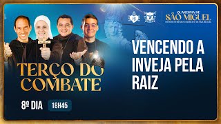 Terço do Combate - Quaresma de São Miguel - Vencendo a inveja pela raiz - 23/08