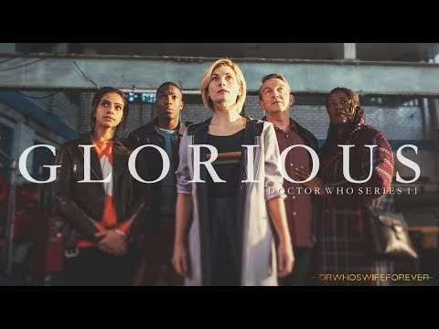 Doctor Who | Glorious [Series 11 Tribute]