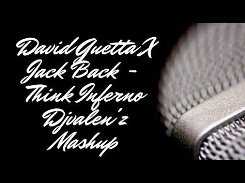 David Guetta X Jack Back - Think Inferno Djvalen'z Mashup