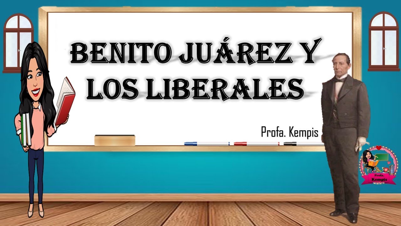 Benito Juárez y los liberales