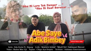 Download lagu Abe Saye Adik Bimbey - Eda Ezrin ft Eipang || mp3 Download lagu Abe Saye Adik Bimbey - Eda Ezrin ft Eipang || mp3
