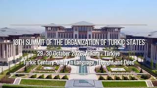 Just one day until the 13th Summit of the Organization of Turkic States!