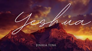 YESHUA - Joshua Tosh