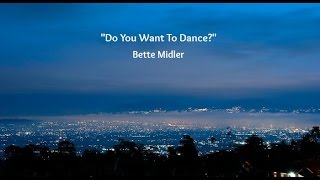 Do You Want To Dance? (Lyrics) - Bette Midler