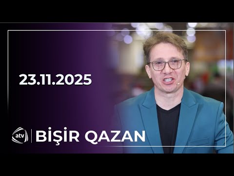 Bişir Qazan / 23.11.2025