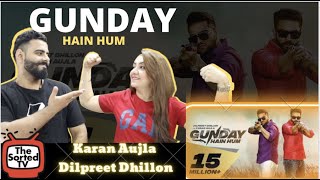 Gunday Hain Hum | Dilpreet Dhillon feat. Karan Aujla| Delhi Couple Reactions