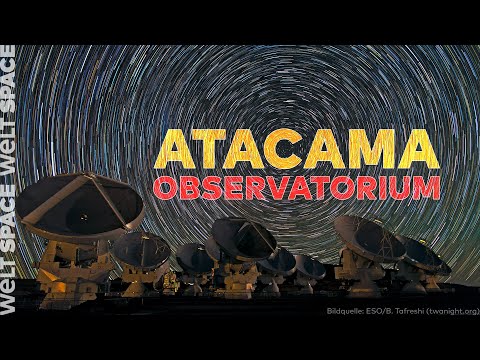 LARGEST TELESCOPE IN THE WORLD: The ALMA Observatory in the Atacama Desert - Gateway to the Unive...