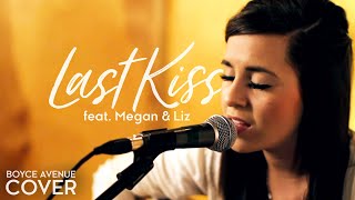 Taylor Swift - Last Kiss (Boyce Avenue feat. Megan & Liz acoustic cover) on Apple & Spotify