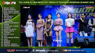 Download lagu FULL ALBUM ALL NEW METRO  28 MARET 2026 in PEMUDA PP TEGOWANU GROBOGAN Anijaya Audio mp3
