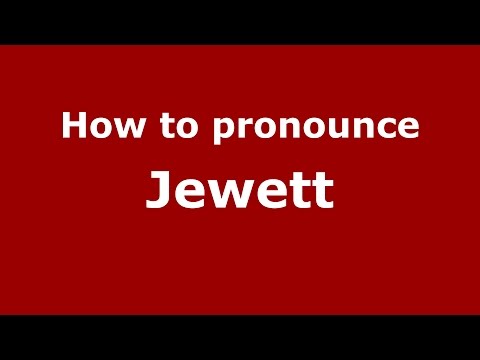 How to pronounce Jewett (American English/US) - PronounceNames.com