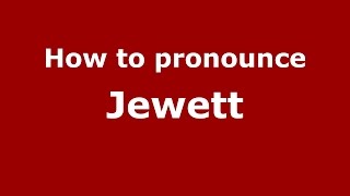 How to pronounce Jewett