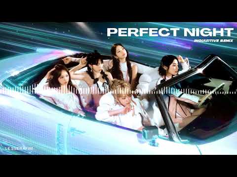 LE SSERAFIM - Perfect Night (Inquisitive Remix)