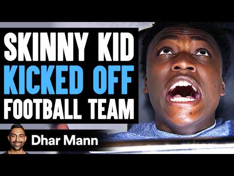 SKINNY KID Kicked Off FOOTBALL TEAM, What Happens Next Is Shocking | Dhar Mann