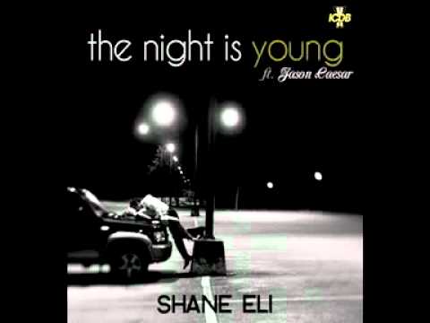 Shane Eli - The Night is Young ft. Jason Caesar