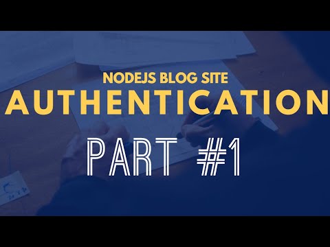 NodeJS Blog - Part #1 ( Authentication )